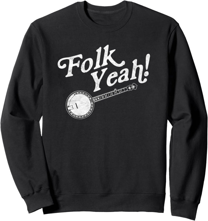 Folk Yeah! Retro Funny Banjo & Acoustic Music Graphic Sweatshirt