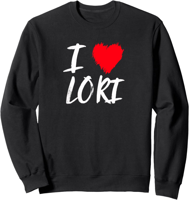 Ich liebe Lori Mama Frau Tochter Freundin Enkelin Sweatshirt