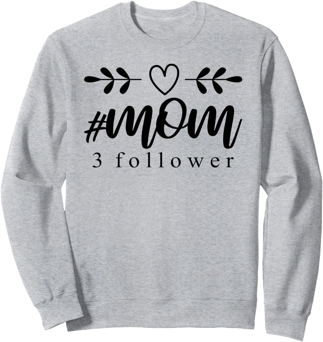 Mutter Drillinge Mama 3 Kinder lustig #Mom 3 Follower Sweatshirt