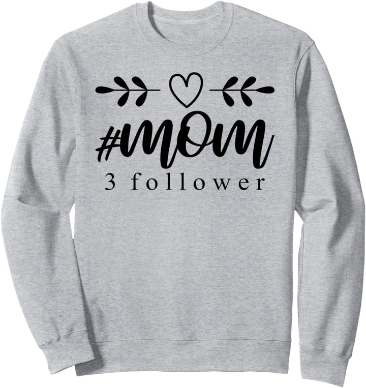 Mutter Drillinge Mama 3 Kinder lustig #Mom 3 Follower Sweatshirt