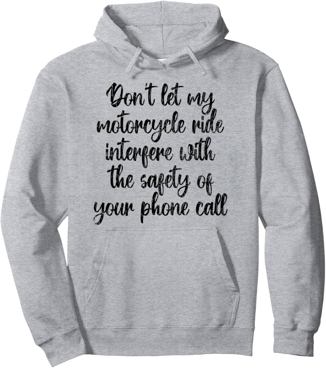 "Don't Let My Motorcycle Ride Interfere Bikerbike-Grafik Pullover Hoodie