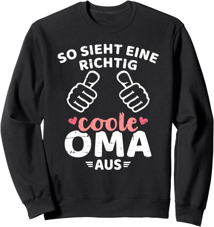 So sieht eine coole Oma aus Sweatshirt