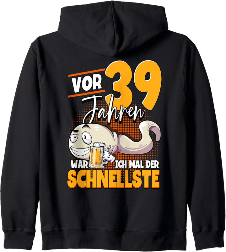 39. Geburtstag Vor 39 Jahren war ich mal der schnellste Kapuzenjacke