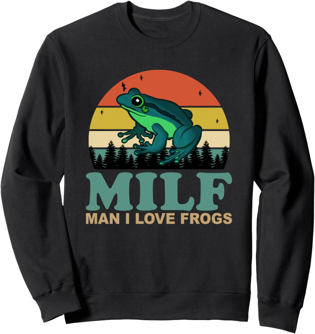 Man I Love Frogs-M.I.L.F.-Funny Saying Frog-Amphibian Lovers Sweatshirt