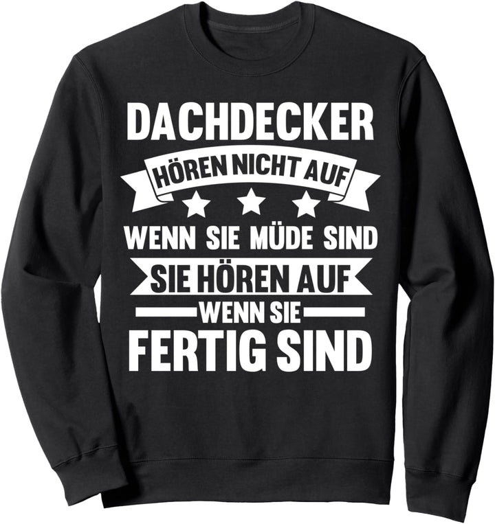 Dachdecker Dach Dachdecken Sweatshirt