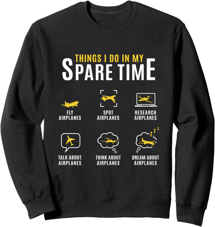 Things I Do In Spare Time Ariplane Flugzeug Pilot Geschenke Sweatshirt