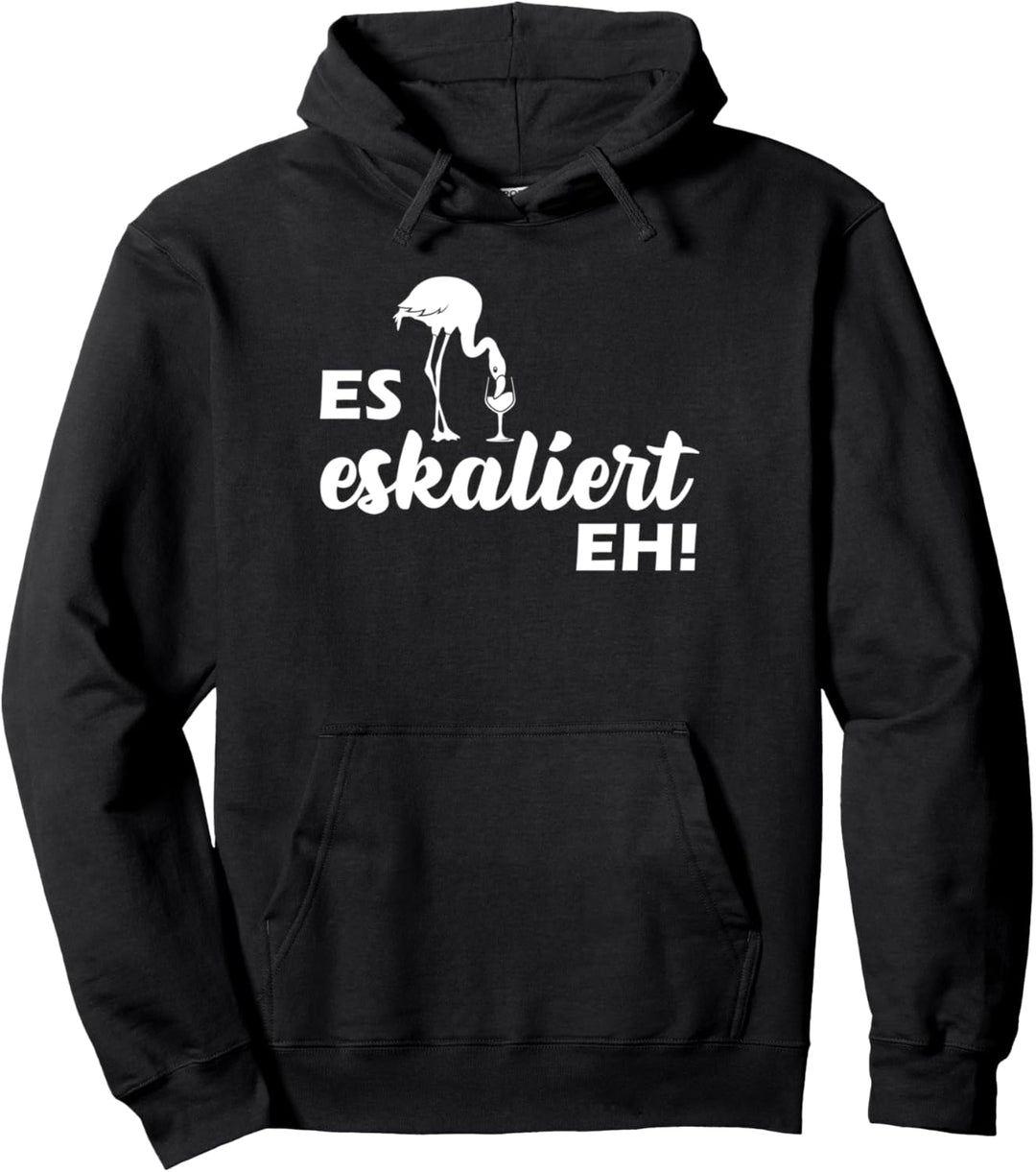 Es Eskaliert Eh Flamingo Wein Party Pullover Hoodie