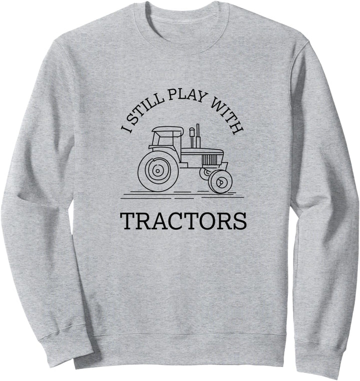 Mit Traktoren spielen Lustiger Spruch Landwirt Sweatshirt