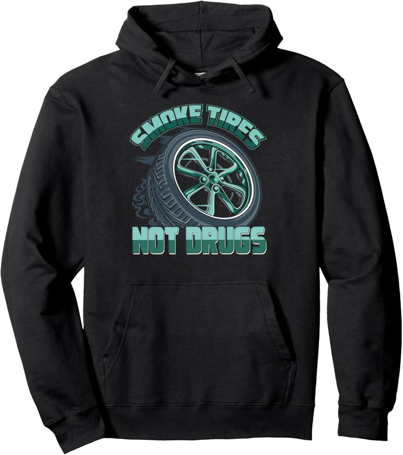 Auto Mechaniker Smoke Tires Not Drugs Pullover Hoodie