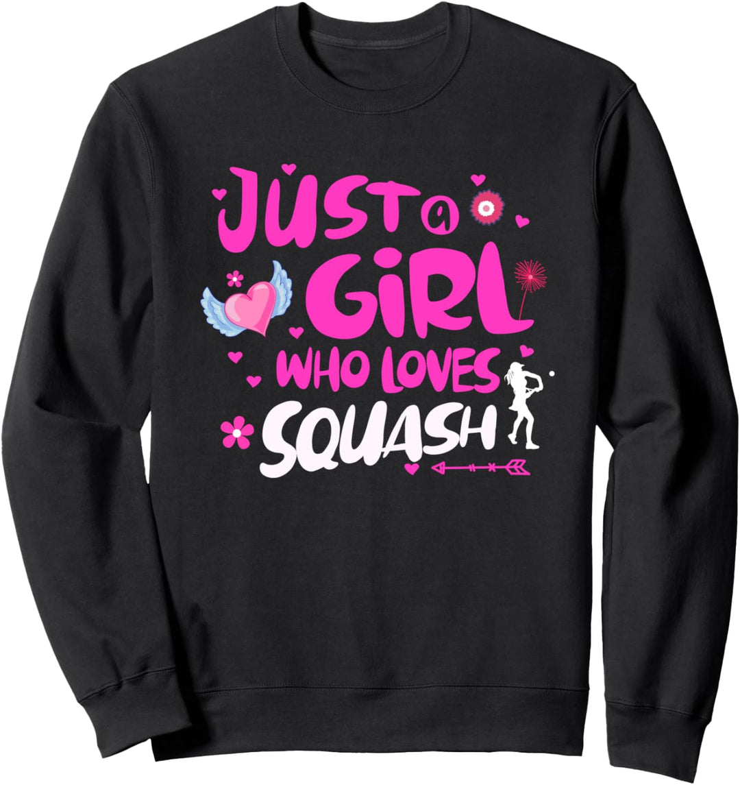 Just a Girl Who Loves Squash Sweatshirt