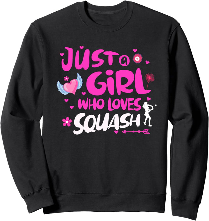 Just a Girl Who Loves Squash Sweatshirt