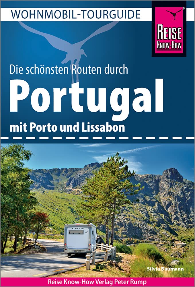 Reise Know-How Wohnmobil-Tourguide Portugal: Die schönsten Routen. Mit Porto und Lissabon, Taschenbu