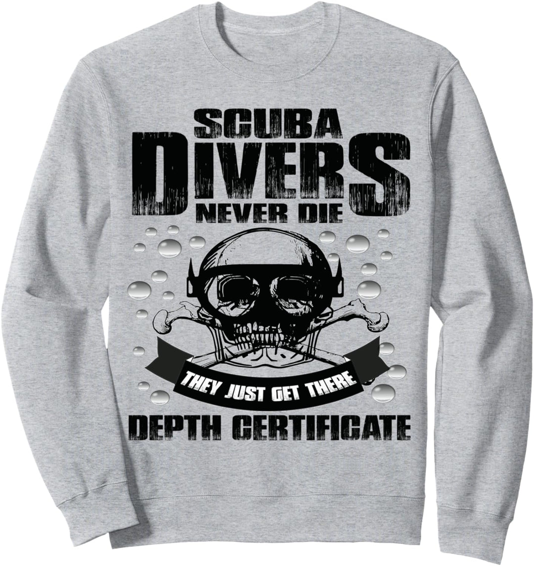 Taucher sterben nie Lustiges Tiefseetaucher Tauchen Sweatshirt