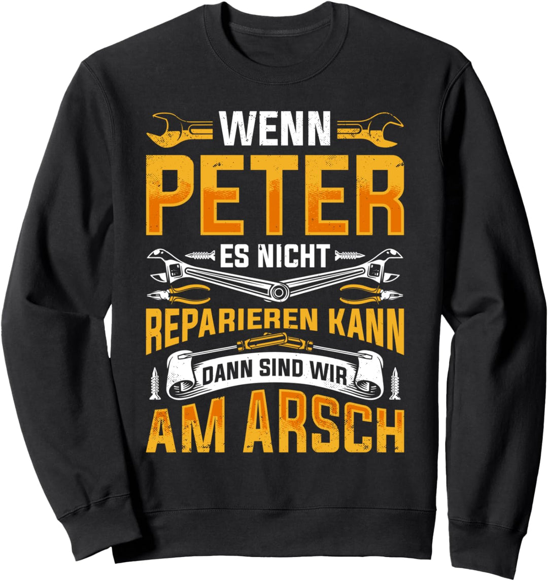 Wenn Peter es nicht reparieren kann Baustelle Elektriker Sweatshirt