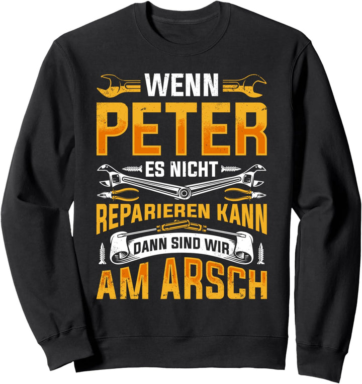 Wenn Peter es nicht reparieren kann Baustelle Elektriker Sweatshirt