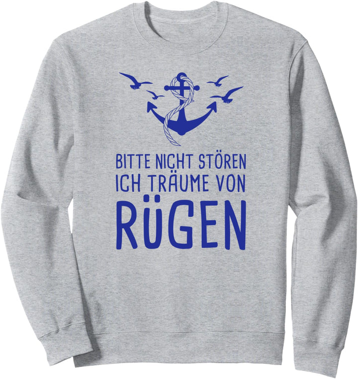 Ostsee Bitte Nicht Stören Ich Träume Von Rügen Sweatshirt