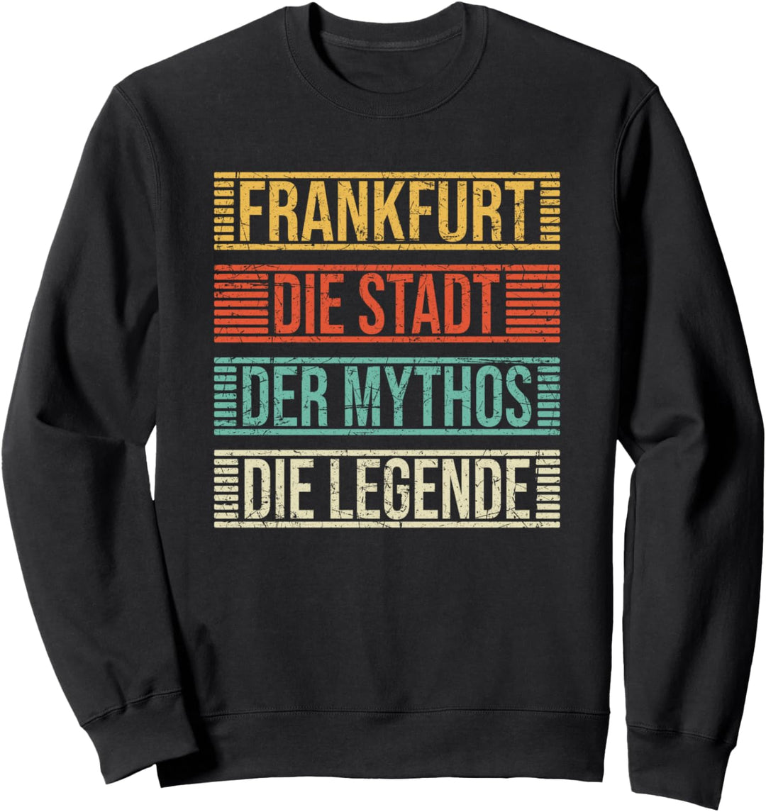 Frankfurt Die Stadt Der Mythos Die Legende Spruch Vintage Sweatshirt