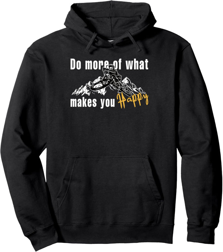 Do more of what makes you happy, Downhill Mountainbike Pullover Hoodie