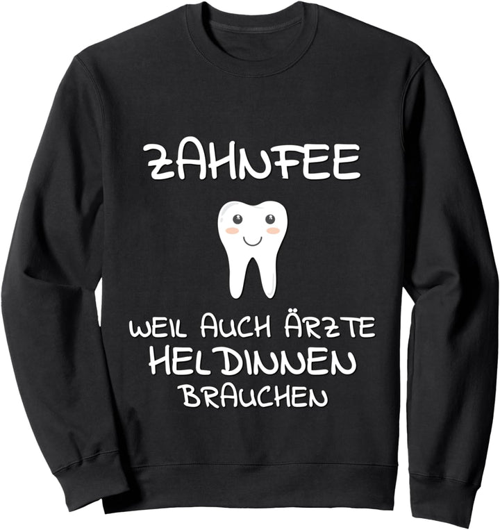 Zahnfee T-Shirt lustiger Spruch Sweatshirt