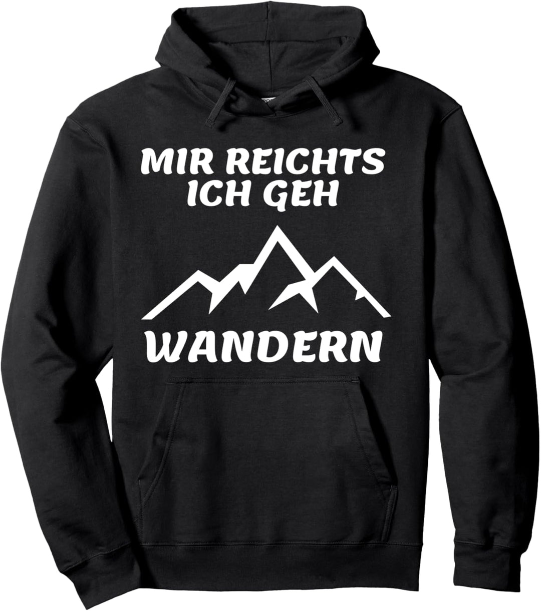 Mir reichts - ich geh wandern Pullover Hoodie