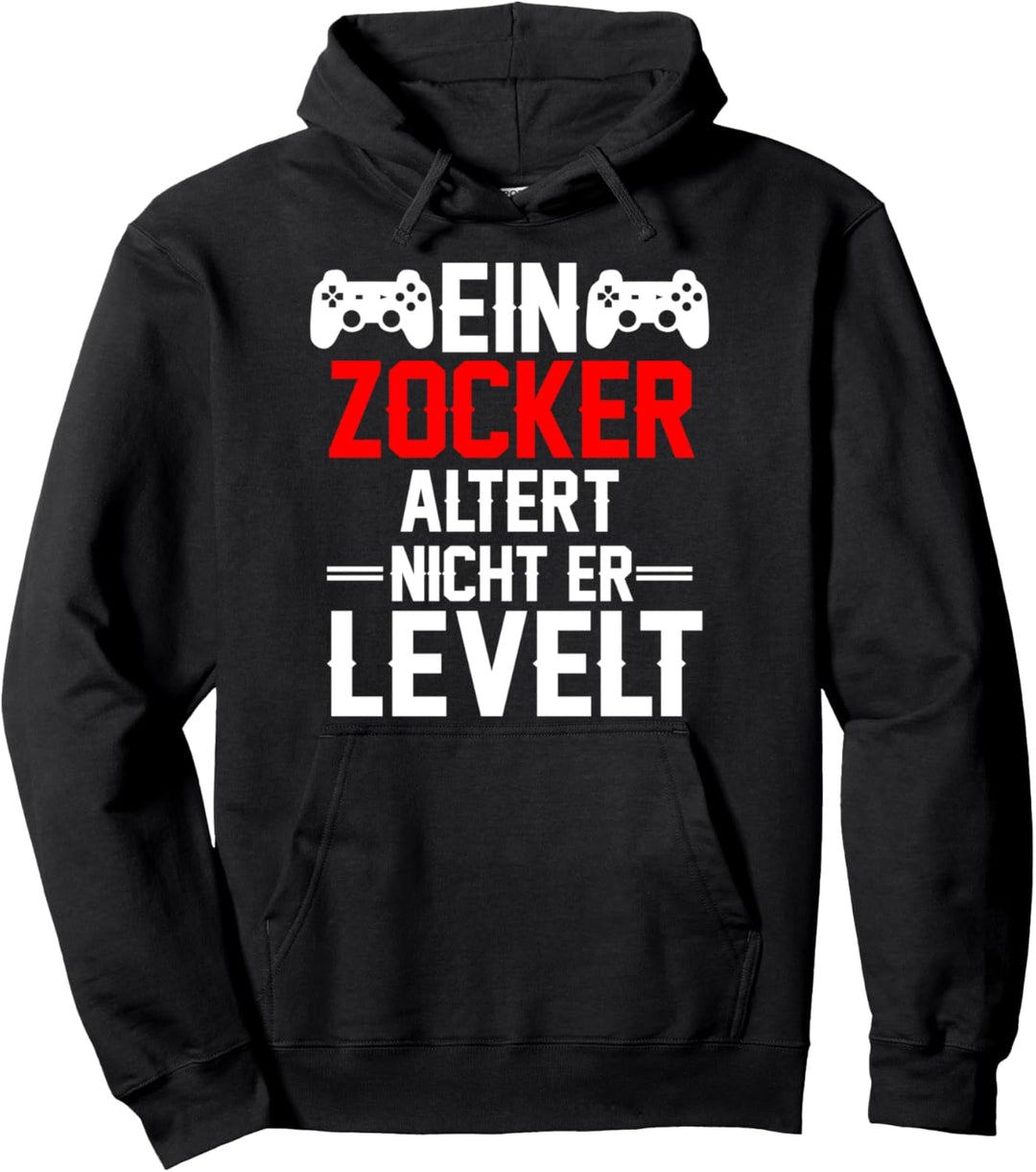 Ein Zocker Altert Nicht, Er Levelt! Pullover Hoodie