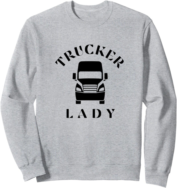 Trucker Lady Trucking Gear Trucking Sweatshirt