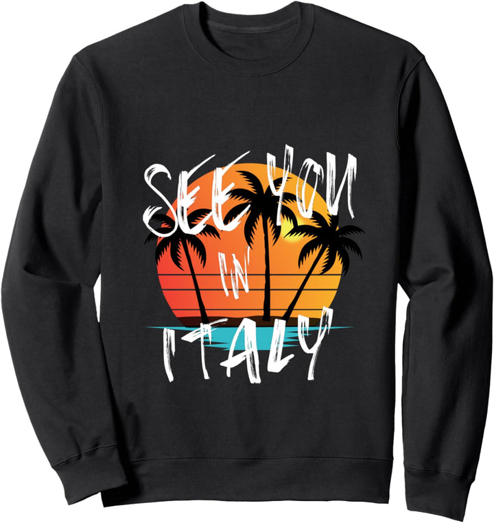 Sie sehen in Italien Insel Urlaub Italienisch Sweatshirt