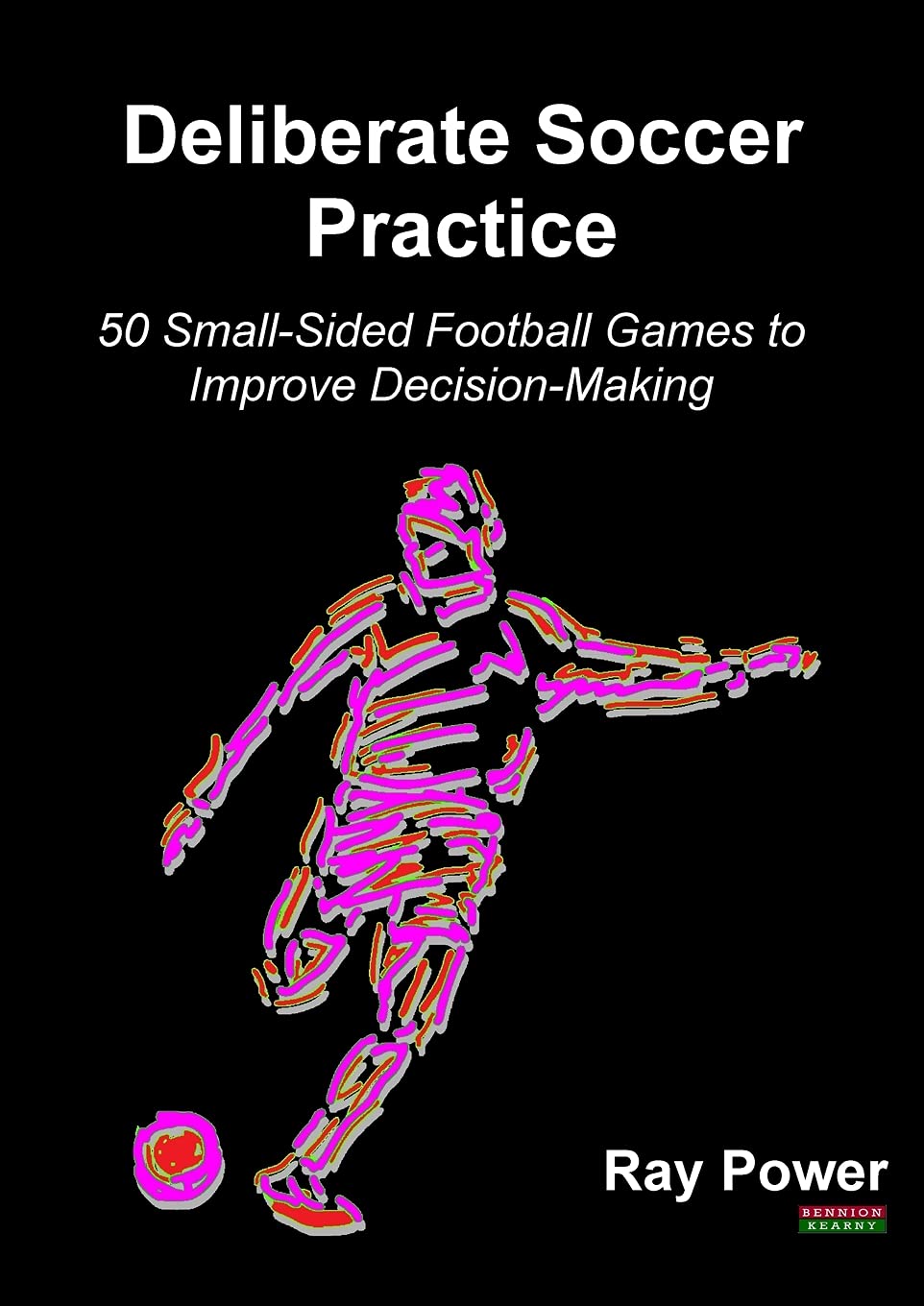 Deliberate Soccer Practice: 50 Small-Sided Football Games to Improve Decision-Making (Soccer Coachin