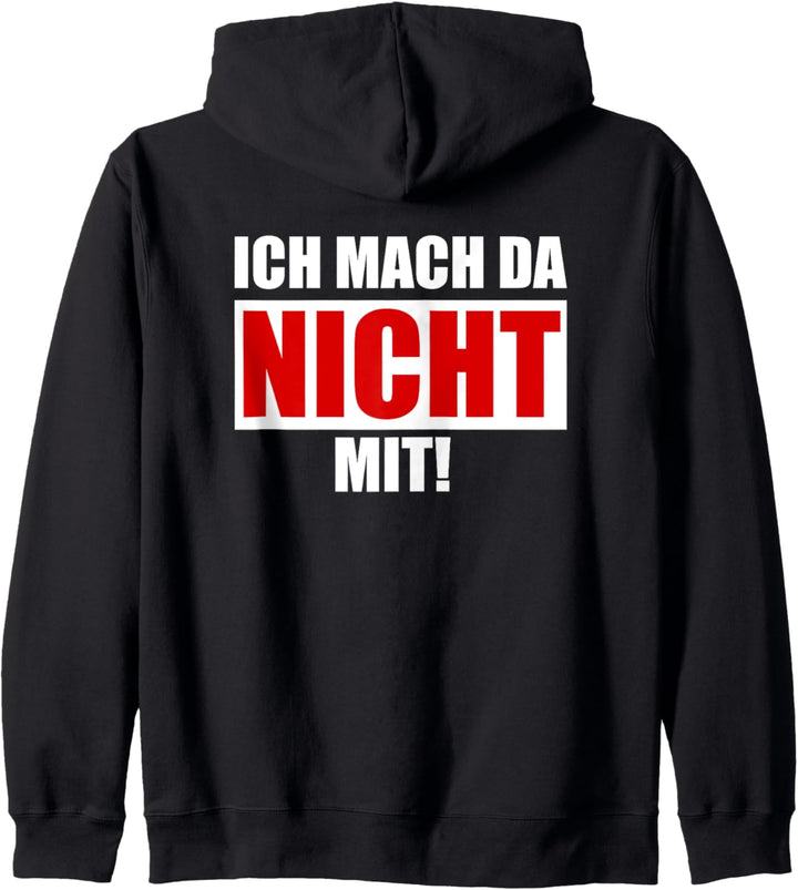 Ich mach da nicht mit! Demo Protest Kapuzenjacke