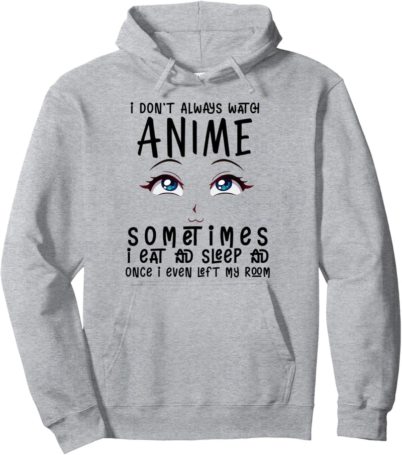 Watch Anime Sometime eat sleep left room otaku anime lovers Pullover Hoodie