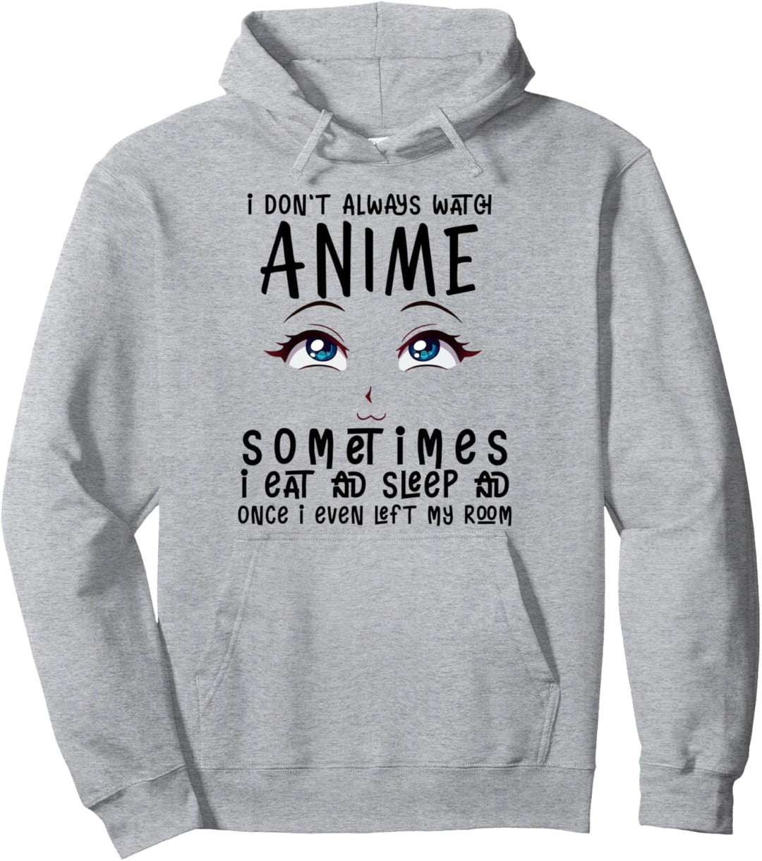 Watch Anime Sometime eat sleep left room otaku anime lovers Pullover Hoodie