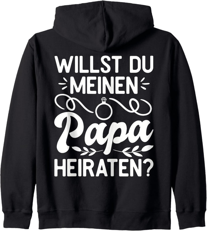 Willst du meinen Papa heiraten? Sohn Tochter Antrag Hochzeit Kapuzenjacke