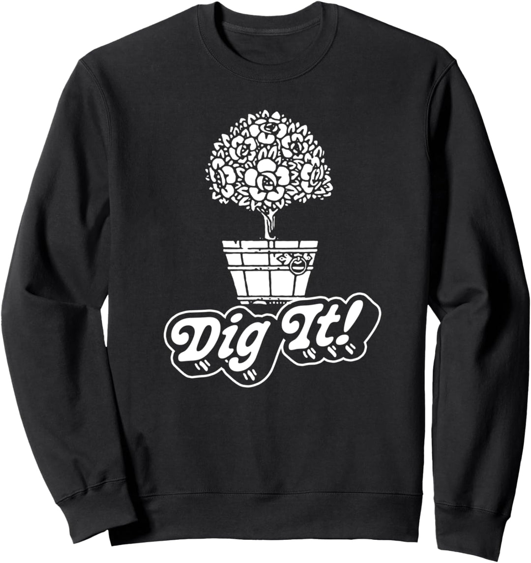 Dig It! Minimalist Gardening Shrub Simple Sketch Sweatshirt