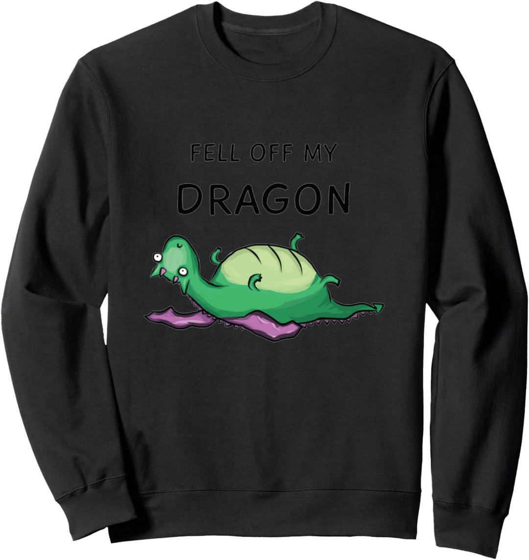 Ich bin von meinem Drachen gefallen Sweatshirt