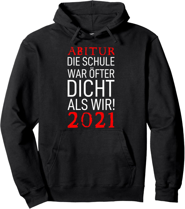 Abitur 2021 - Die Schule war öfter dicht als wir - Abschluss Pullover Hoodie