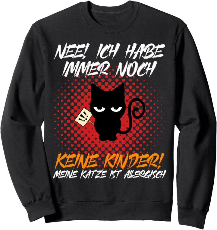 Lustiges Katzen Design meine Katze ist allergisch Katzenmama Sweatshirt