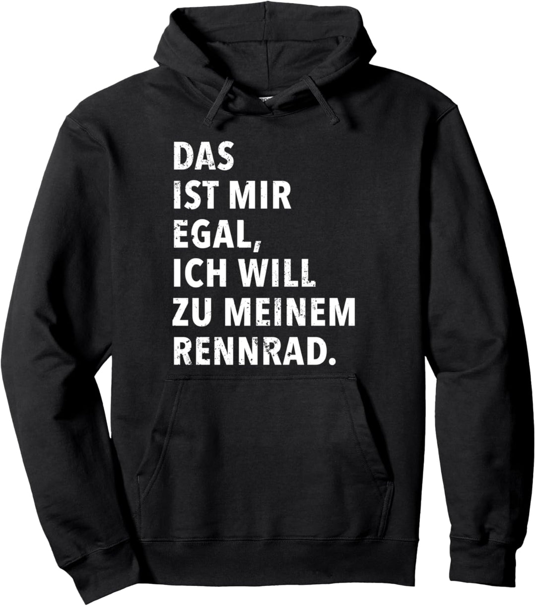 Das Ist Mir Egal Ich Will Zu Meinem Rennrad Pullover Hoodie