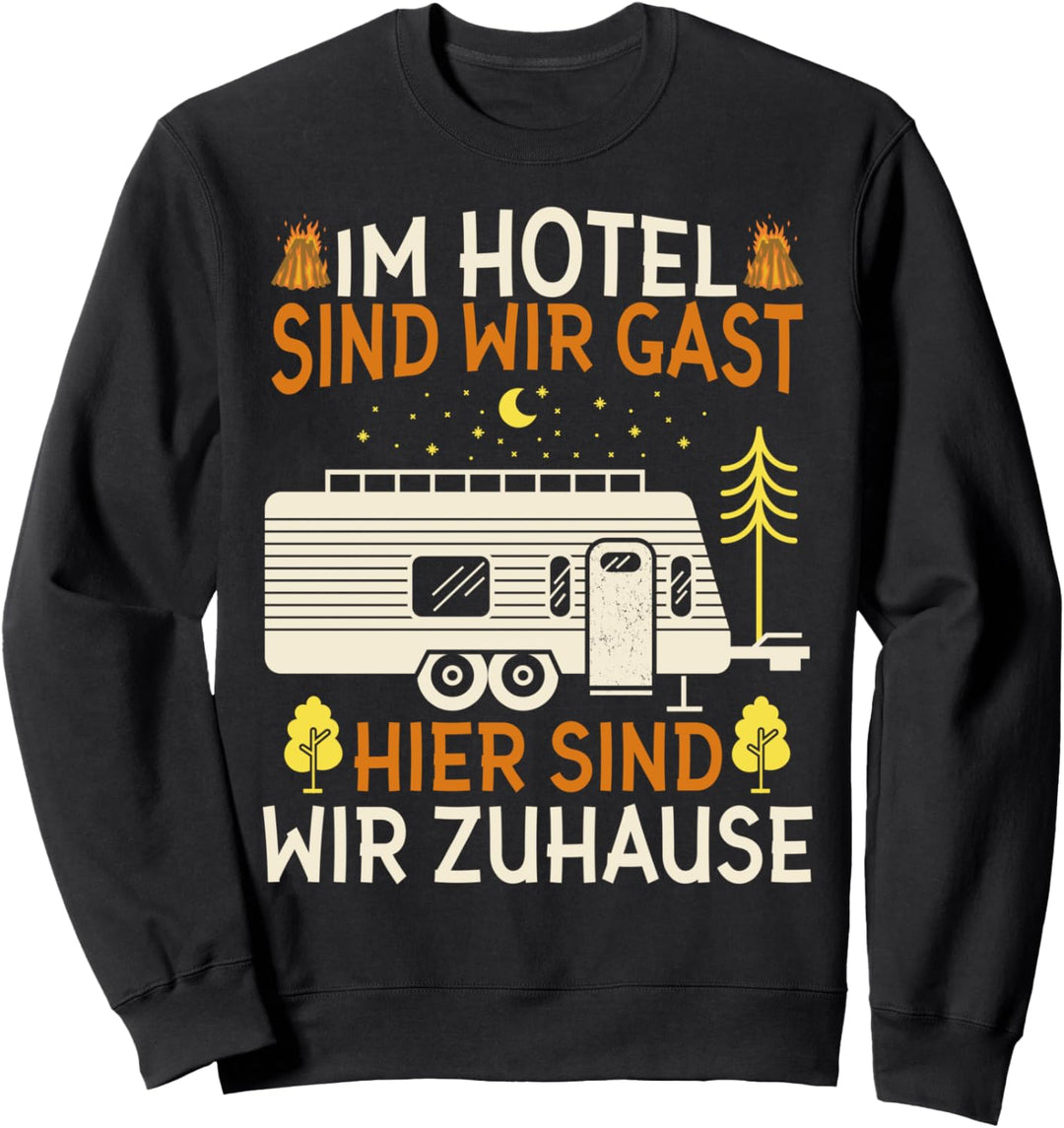Hier Sind Wir Zuhause Camping Camper Wohnmobil Travel Sweatshirt
