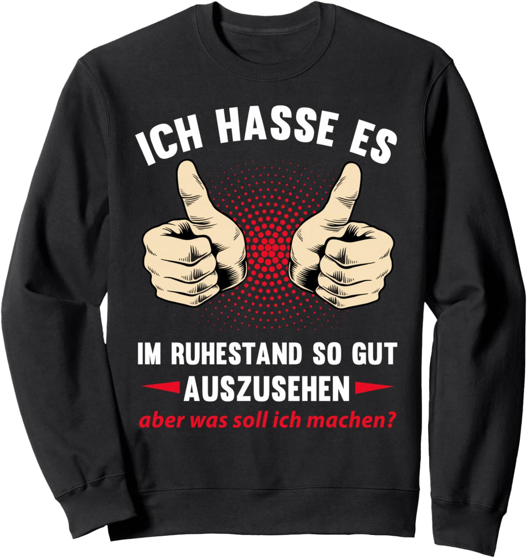Rentner Ruhestand Pension Rente Fun Spruch Lustig Geschenk Sweatshirt