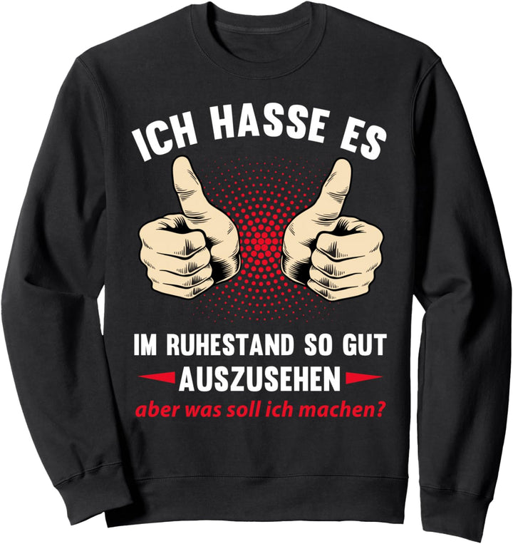 Rentner Ruhestand Pension Rente Fun Spruch Lustig Geschenk Sweatshirt
