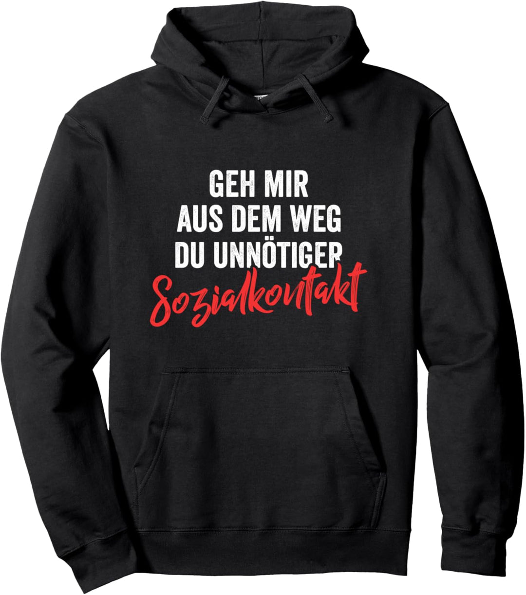 Geh mir aus dem Weg du unnötiger Sozialkontakt Pullover Hoodie