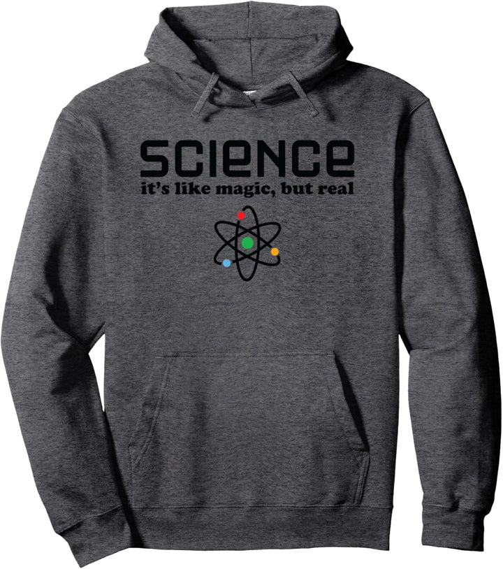 Funny Science Saying - Science Is Like Magic But Real Pullover Hoodie