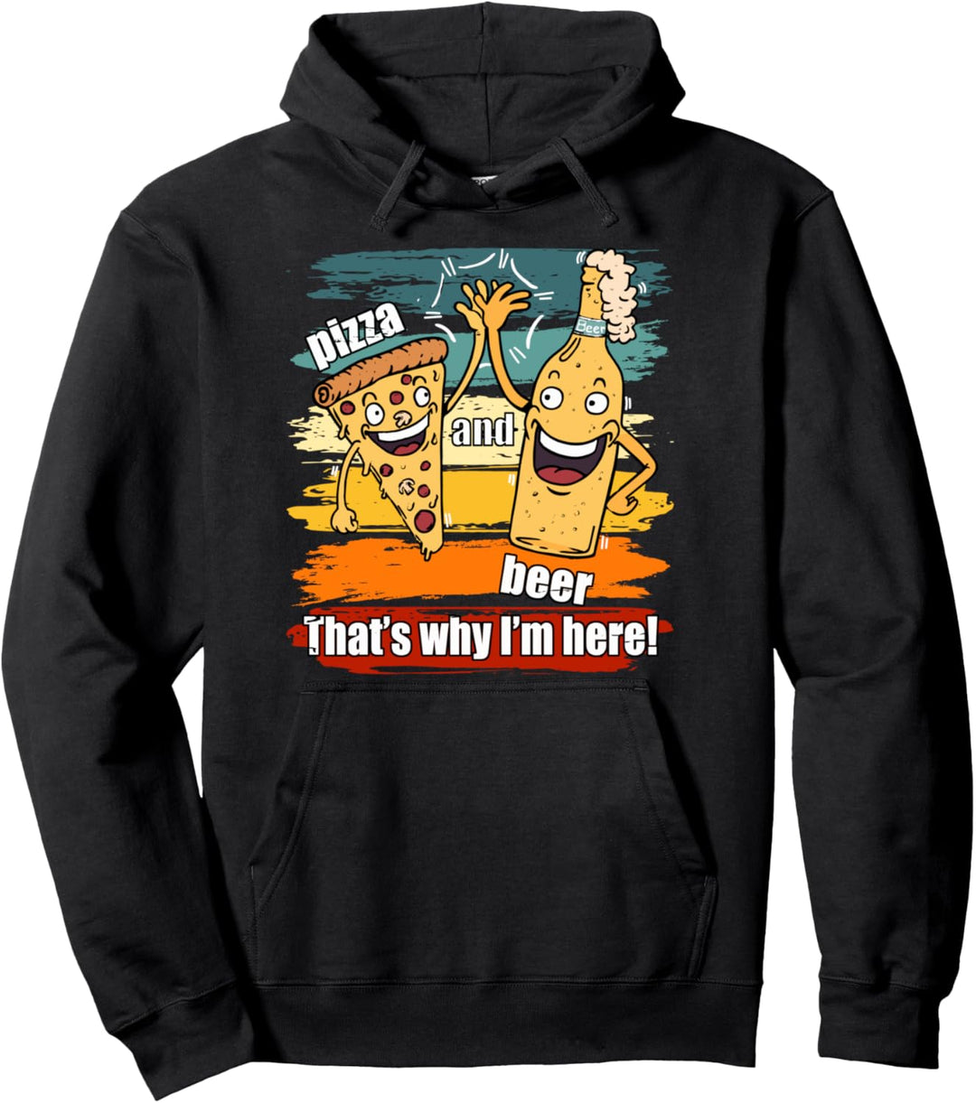 Pizza und Bier, deshalb bin ich lustig hier Pullover Hoodie