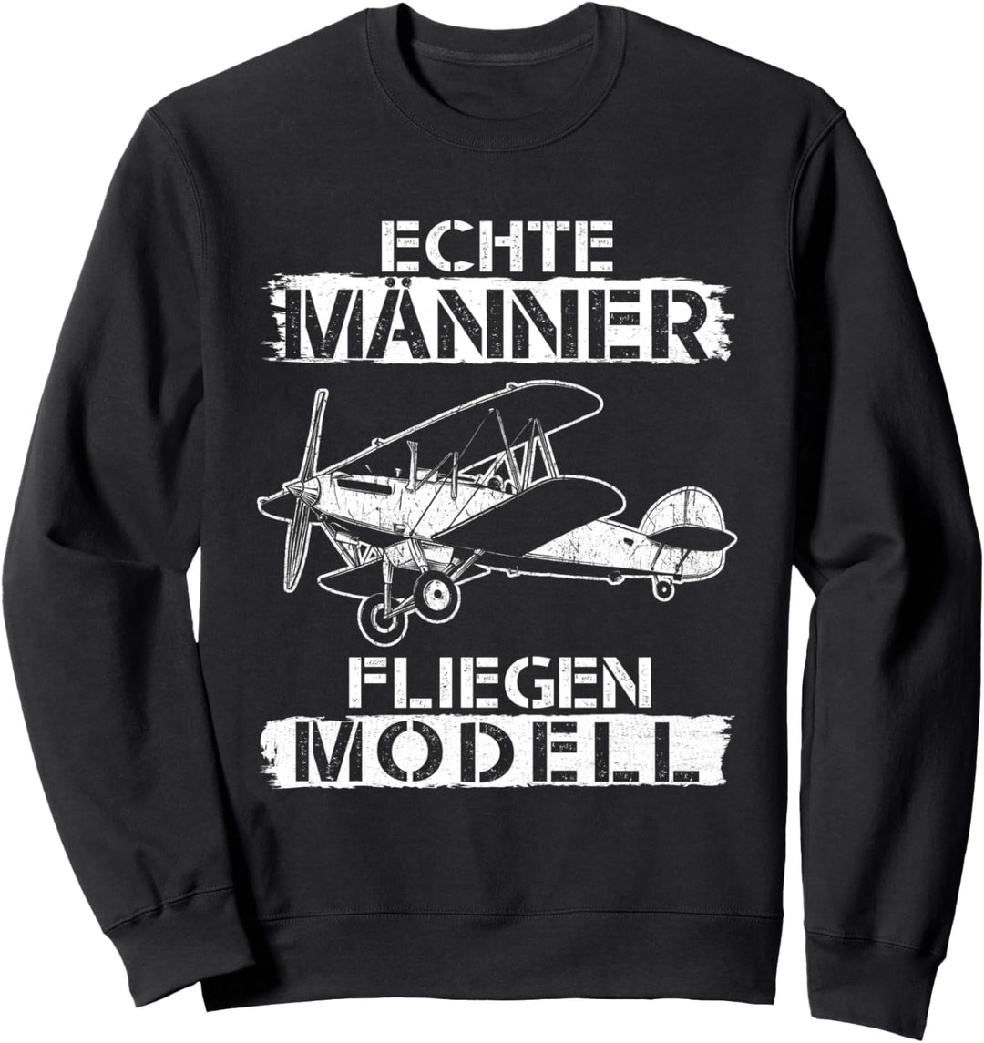 Echte Männer fliegen Modell Modellflieger Modellbauer Sweatshirt