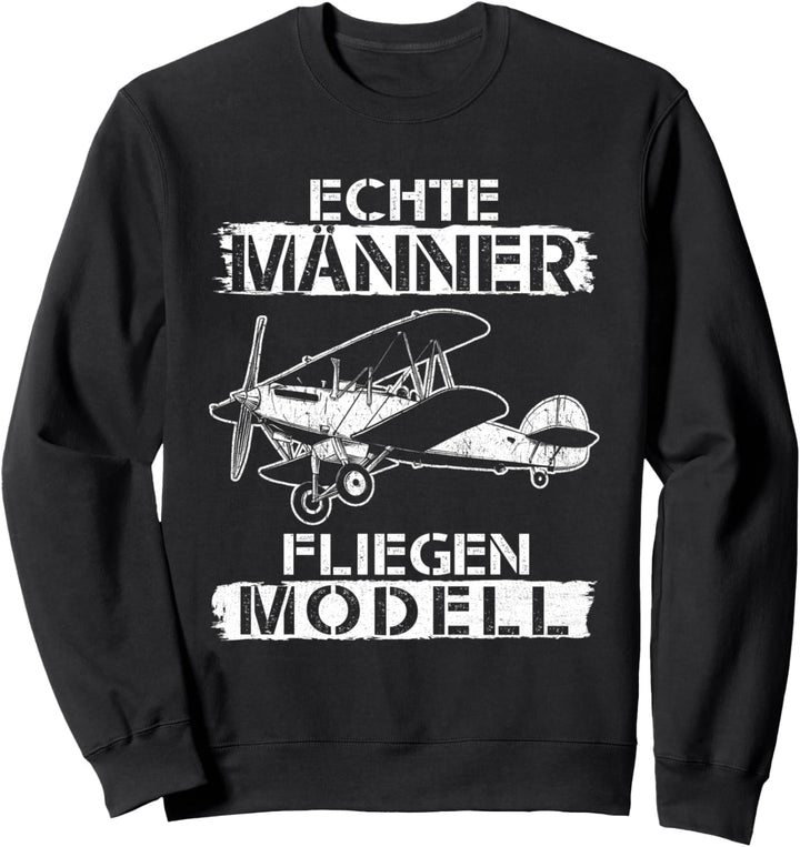 Echte Männer fliegen Modell Modellflieger Modellbauer Sweatshirt