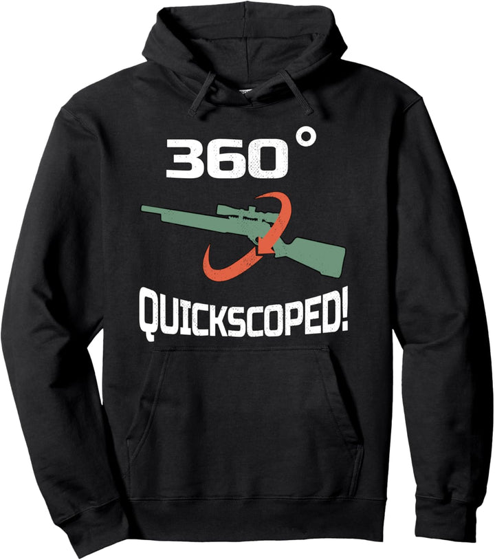 360 Quickscoped FPS First Person Shooter Sniper Zocker Gamer Pullover Hoodie