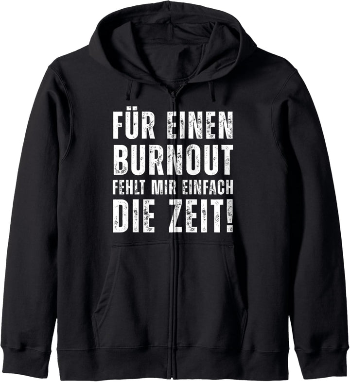 Für einen Burnout fehlt mir einfach die Zeit Ironie Arbeit Kapuzenjacke