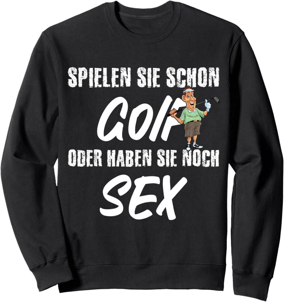 Ich spiele Golf, Spruch für Golfer Sweatshirt