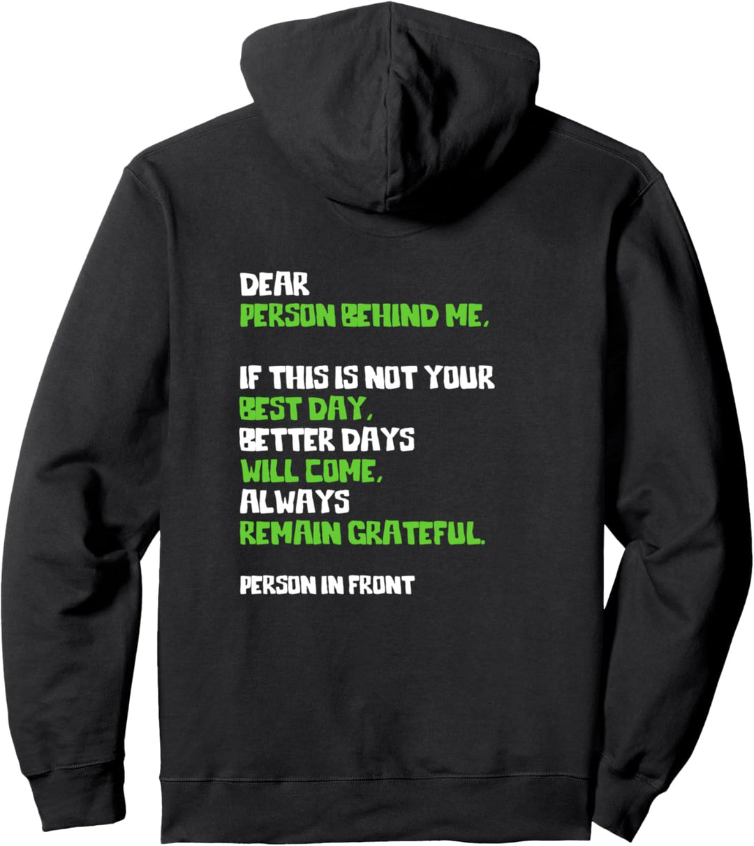 Liebe Person hinter mir Bessere Tage werden kommen Bleiben Sie dankbar Pullover Hoodie