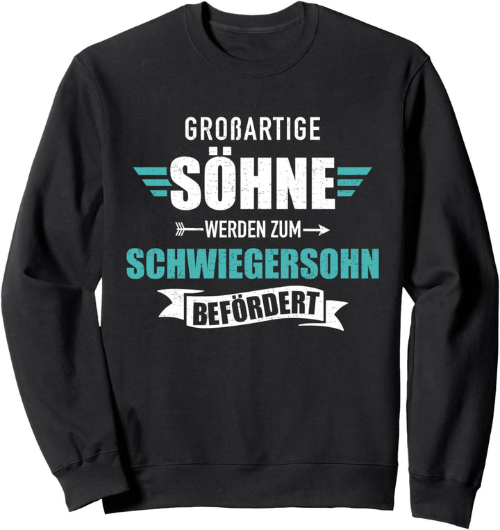 Grossartige Söhne werden zum Schwiegersohn befördert Sweatshirt